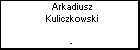 Arkadiusz Kuliczkowski