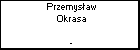 Przemysaw Okrasa